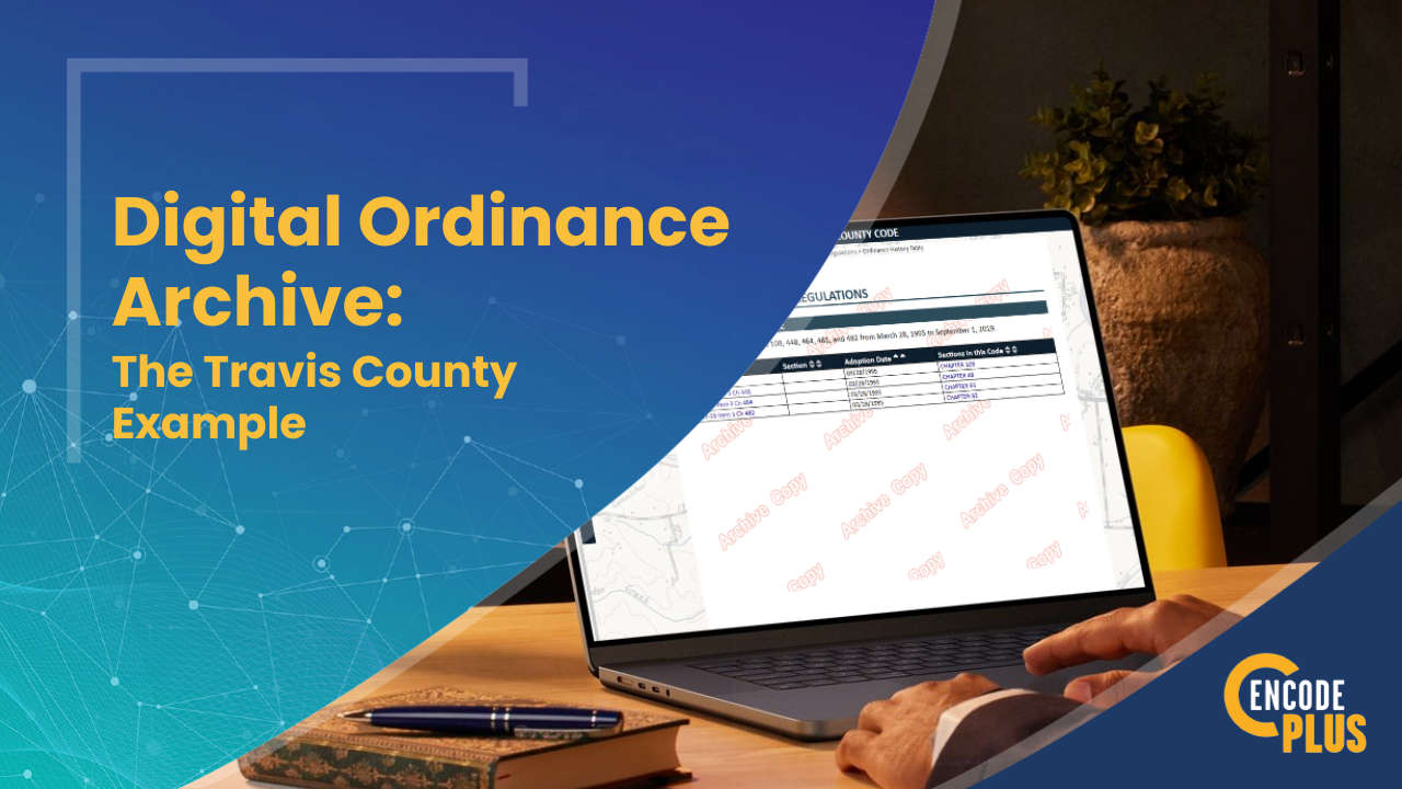 Digital Ordinance Archive: Travis County, TX, Case Study - enCodePlus D